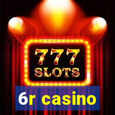 6r casino